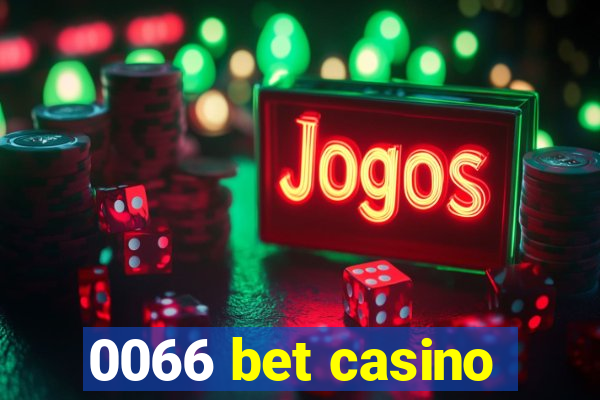 0066 bet casino